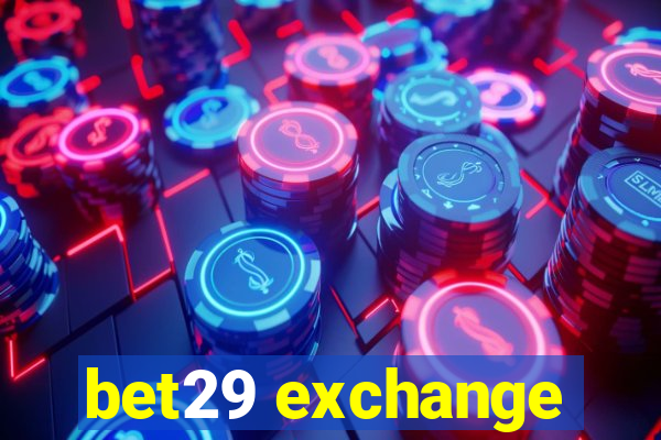 bet29 exchange